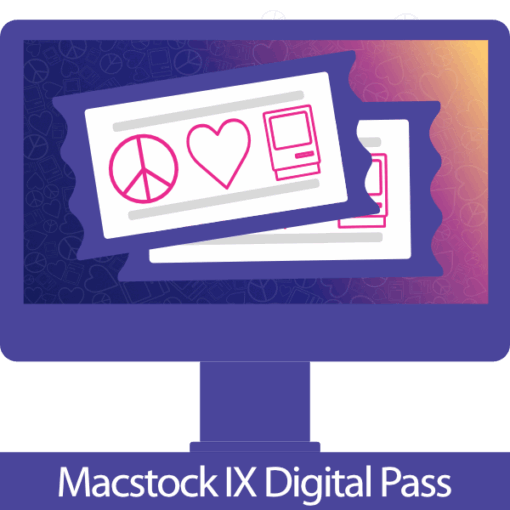 Macstock 9 Digital Pass - Stylized modern iMac with the image of two tickets on the display. Each ticket shows the Macstock logo of peace sign, heart, and classic Macintosh. A bar underneath the iMac reads Macstock IX Digital Pass.